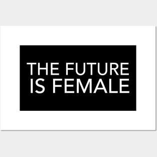 The future is FEMALE Posters and Art